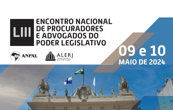 You are currently viewing ANPAL promove 53° Encontro Nacional de Procuradores e Advogados do Poder Legislativo